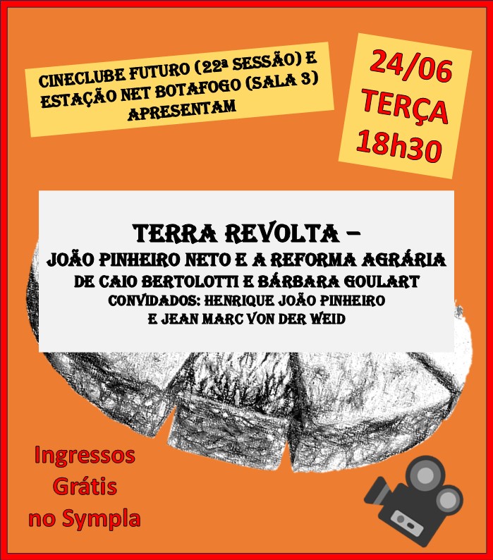 O cartaz do documentário "Terra revolta — João Pinheiro Neto e a reforma agrária", que será exibido no Estação Net Botafogo: em seguida, o economista Henrique João Pinheiro Neto e o ex-presidente da UNE Jean Marc von Der Weid participam de debate