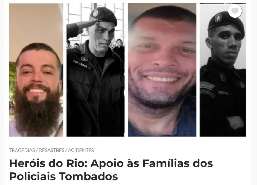 O dinheiro da vaquinha será destinado às famílias dos policiais Rodrigo Veloso, Heber da Fonseca, Marcos Vinícius de Carvalho e Cleiton Gonçalves.