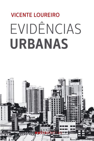 Evidências Urbanas, de Vicente Loureiro, reúne ensaios sobre mobilidade, tecnologia, sustentabilidade e os desafios que moldam o futuro das cidades livro