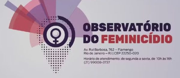 Estado do Rio lança ferramenta digital com dados integrados sobre violência contra a mulher 48 Observatório do Feminicídio