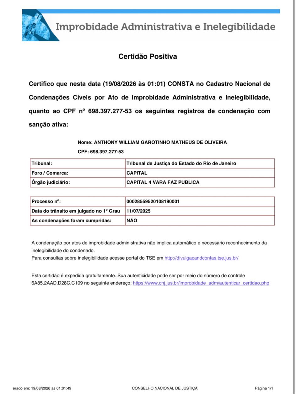 Condenação confirmada: certidão do CNJ agora aponta decisão sobre improbidade de Anthony Garotinho 49 O novo certificado de Garotinho, agora já incluindo a condenação por improbidade administrativa