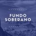 Fundo Soberano: conselho gestor aprova mudanças importantes