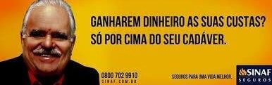 Tribunal de Justiça do Rio dá sentença de morte a nome de empresa concorrente da Sinaf, famosa por sua assistência funeral 51 A Sinaf sempre se destacou por usar peças publicitárias com bom humor na hora de falar de morte